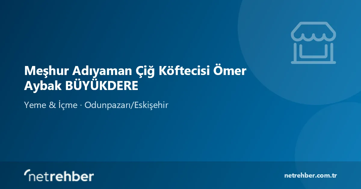 Meşhur Adıyaman Çiğ Köftecisi Ömer Aybak BÜYÜKDERE kapak görseli