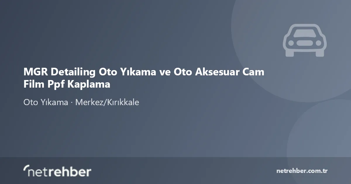 MGR Detailing Oto Yıkama ve Oto Aksesuar Cam Film Ppf Kaplama kapak görseli