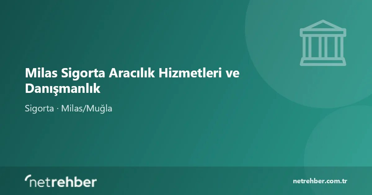 Milas Sigorta Aracılık Hizmetleri ve Danışmanlık kapak görseli