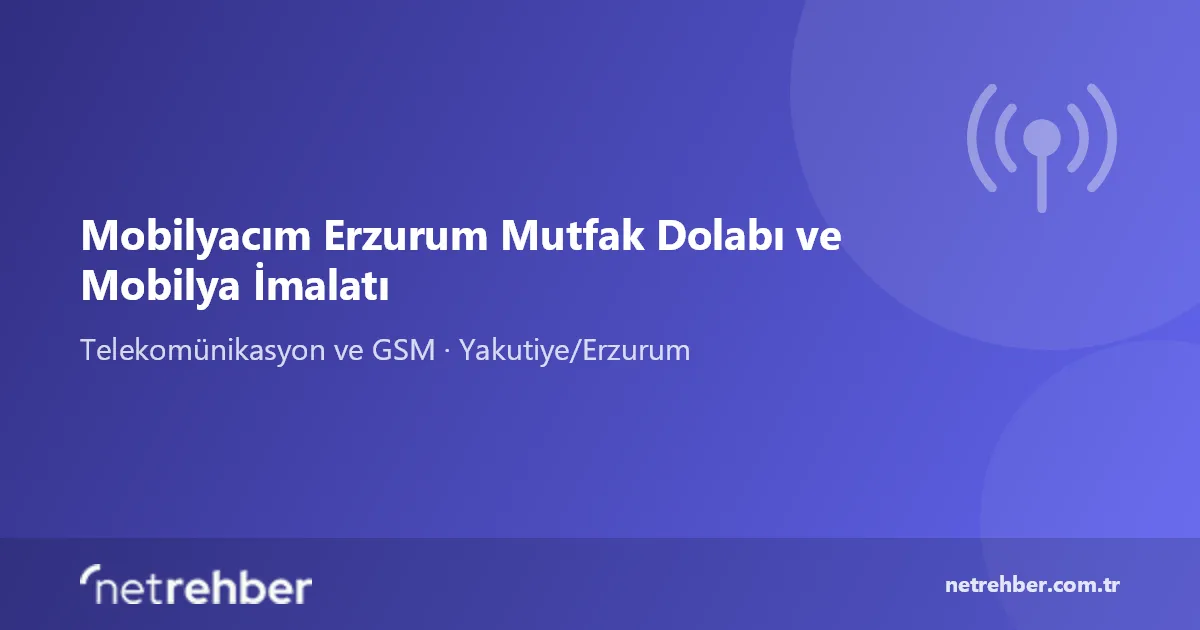 Mobilyacım Erzurum Mutfak Dolabı ve Mobilya İmalatı kapak görseli
