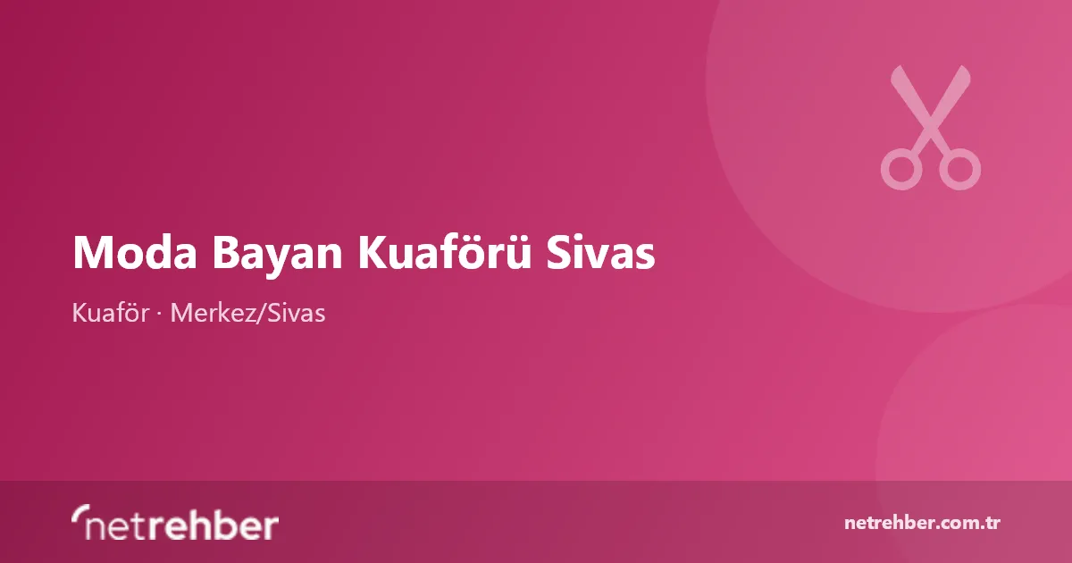 Moda Bayan Kuaförü Sivas kapak görseli