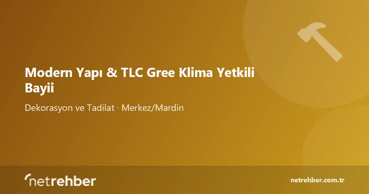 Modern Yapı & TLC Gree Klima Yetkili Bayii kapak görseli