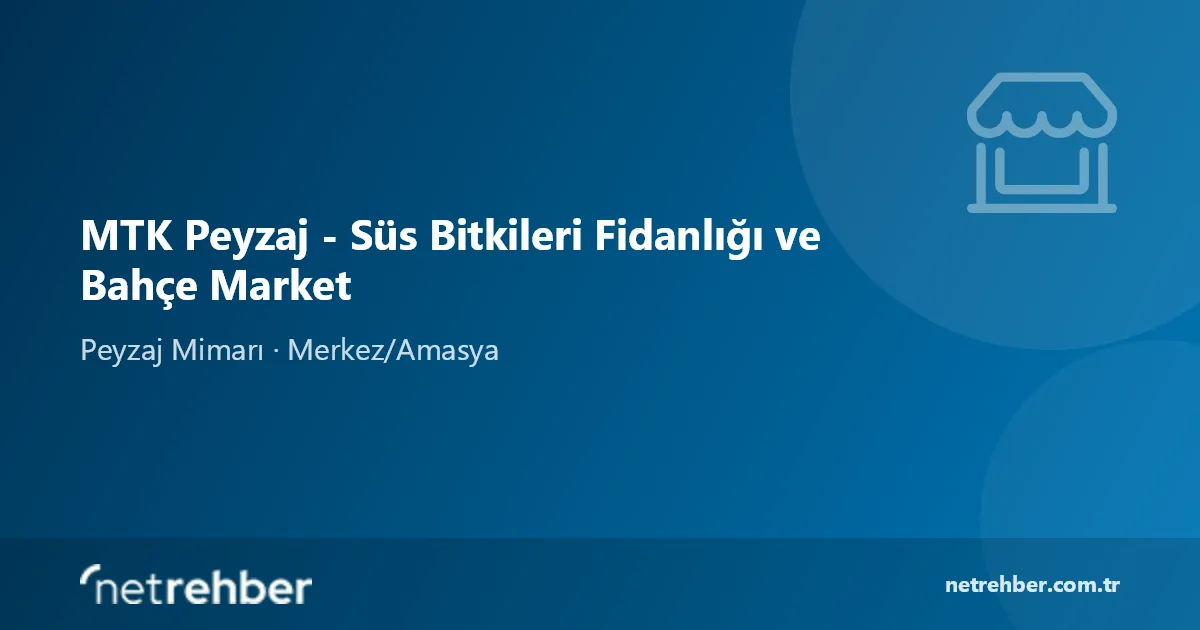 MTK Peyzaj - Süs Bitkileri Fidanlığı ve Bahçe Market kapak görseli