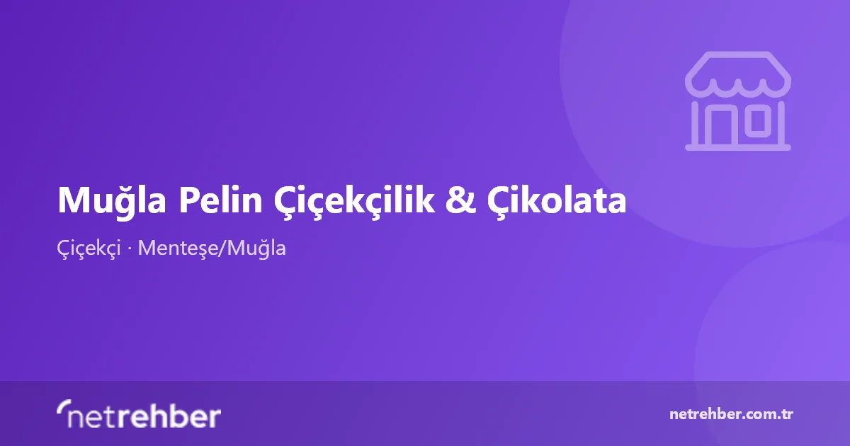 Muğla Pelin Çiçekçilik & Çikolata kapak görseli