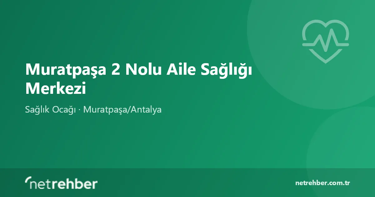 Muratpaşa 2 Nolu Aile Sağlığı Merkezi kapak görseli