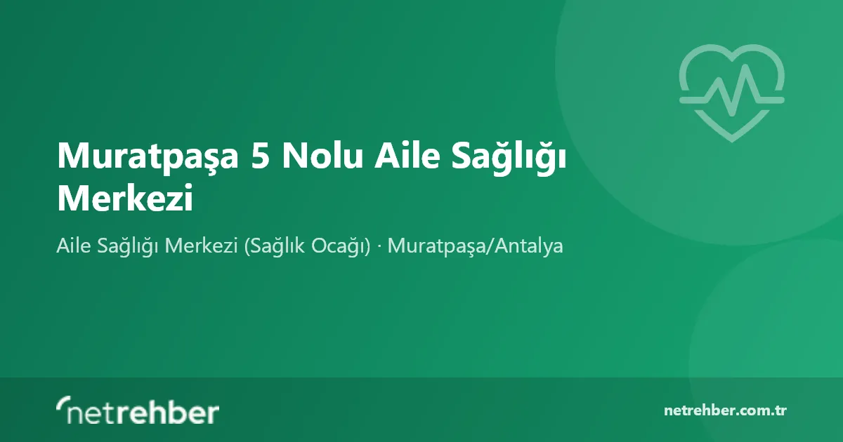 Muratpaşa 5 Nolu Aile Sağlığı Merkezi kapak görseli