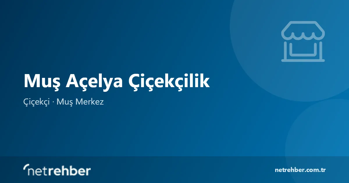 Muş Açelya Çiçekçilik kapak görseli