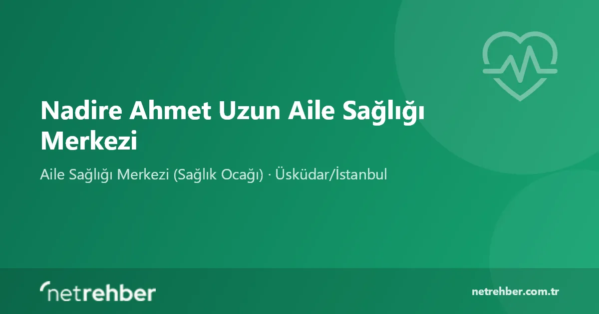 Nadire Ahmet Uzun Aile Sağlığı Merkezi kapak görseli