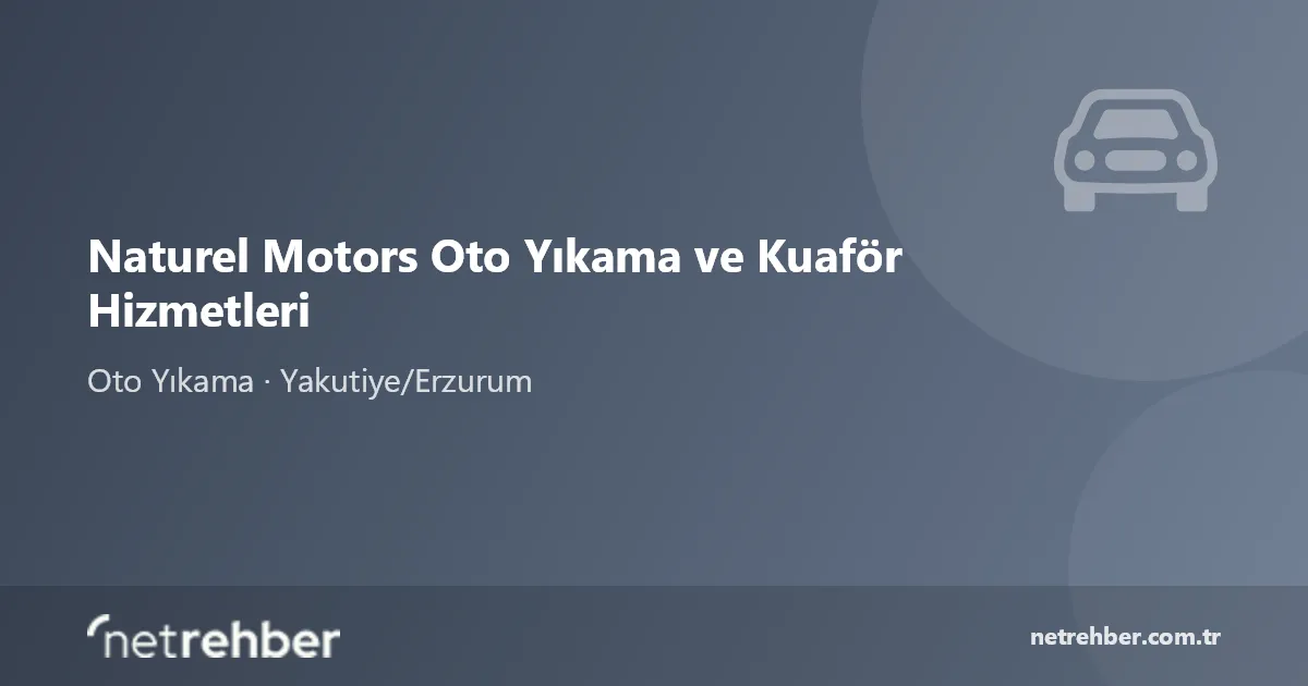 Naturel Motors Oto Yıkama ve Kuaför Hizmetleri kapak görseli