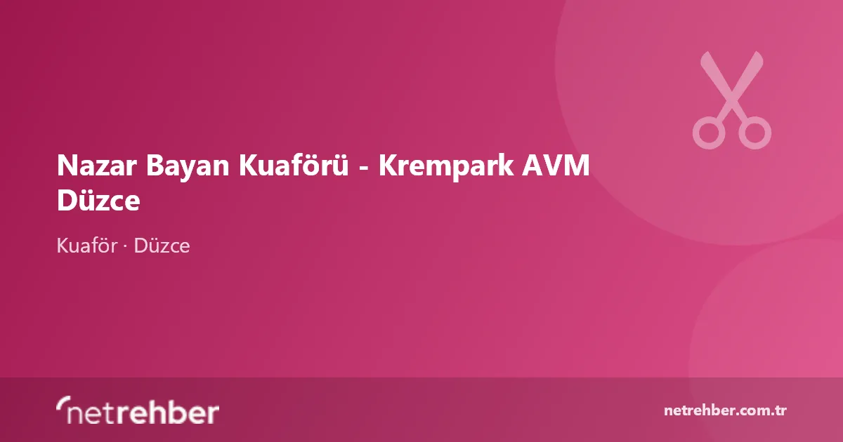 Nazar Bayan Kuaförü - Krempark AVM Düzce kapak görseli