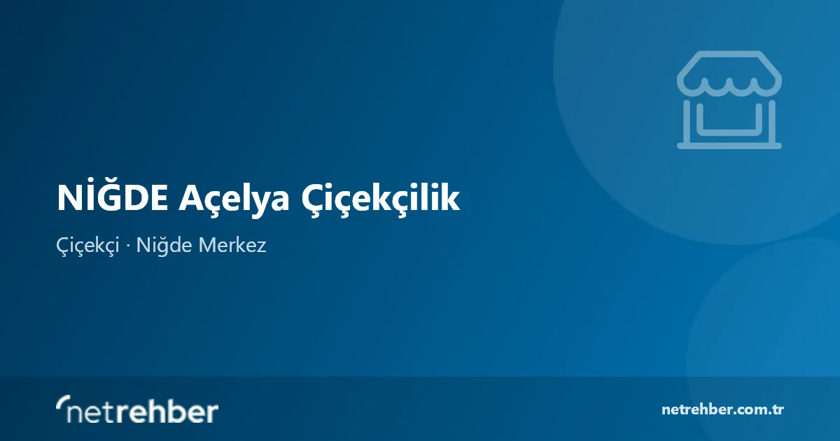 NİĞDE Açelya Çiçekçilik kapak görseli