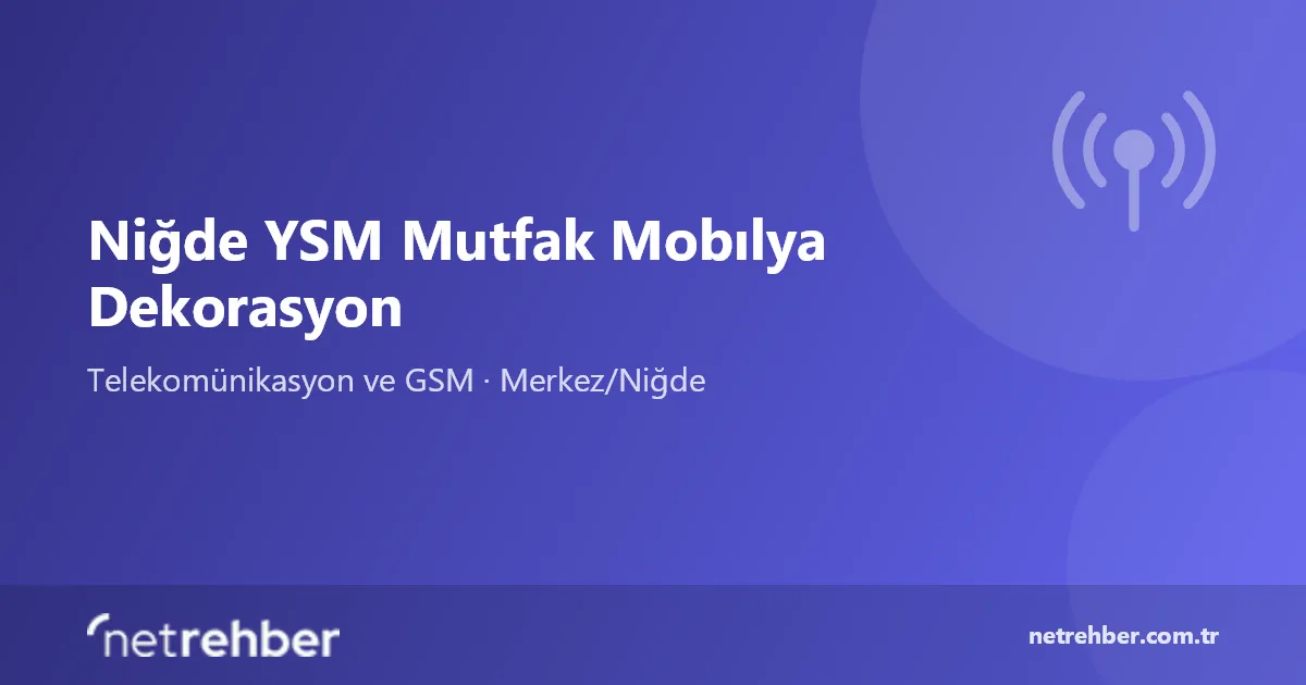 Niğde YSM Mutfak Mobılya Dekorasyon kapak görseli