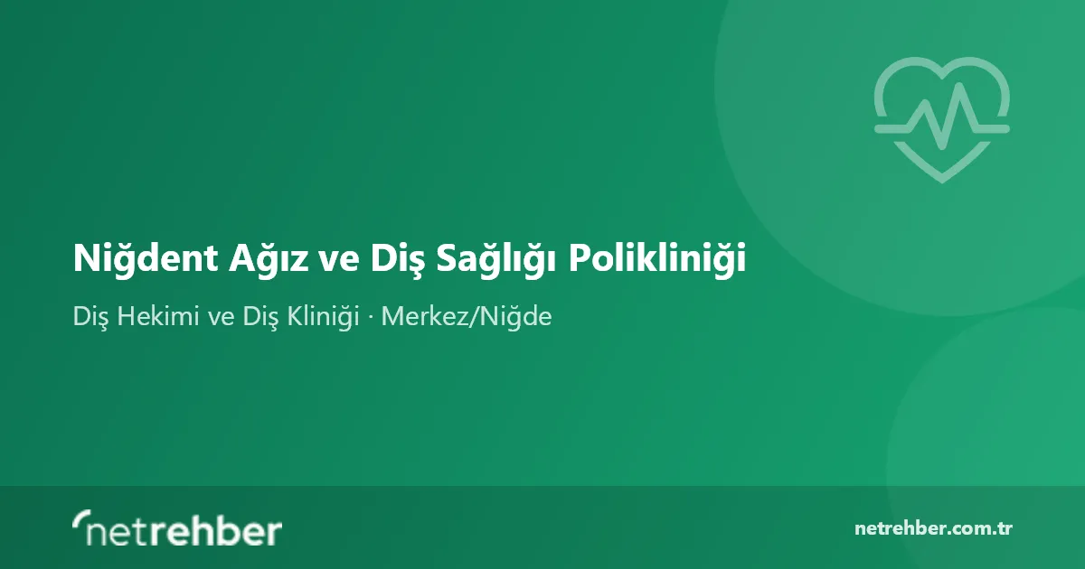 Niğdent Ağız ve Diş Sağlığı Polikliniği kapak görseli