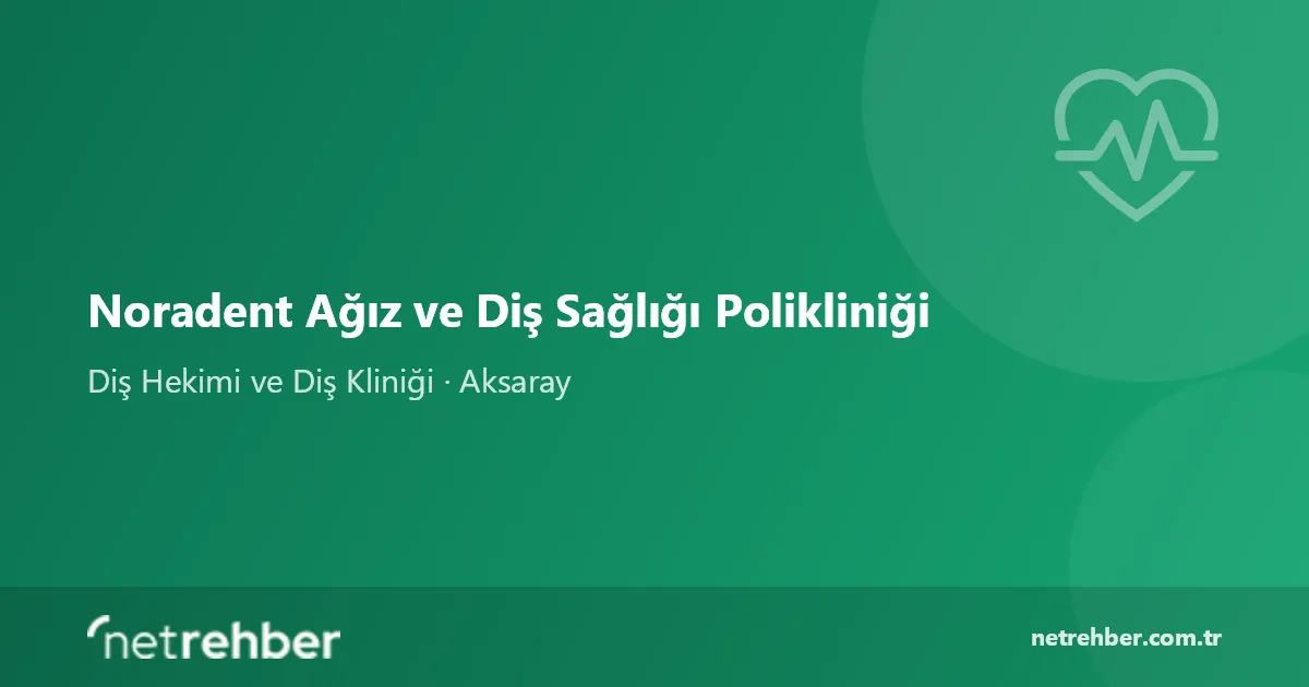Noradent Ağız ve Diş Sağlığı Polikliniği kapak görseli