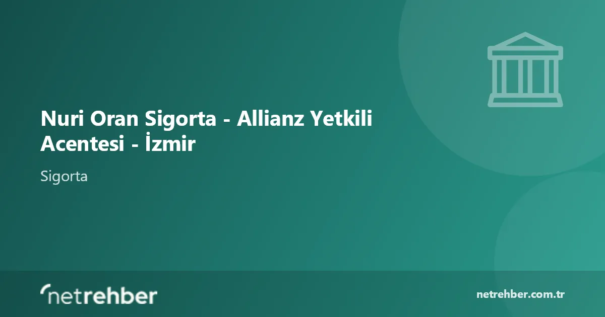 Nuri Oran Sigorta - Allianz Yetkili Acentesi - İzmir kapak görseli
