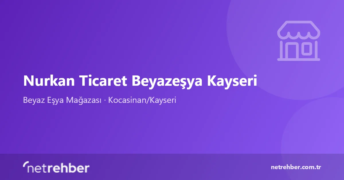 Nurkan Ticaret Beyazeşya Kayseri kapak görseli