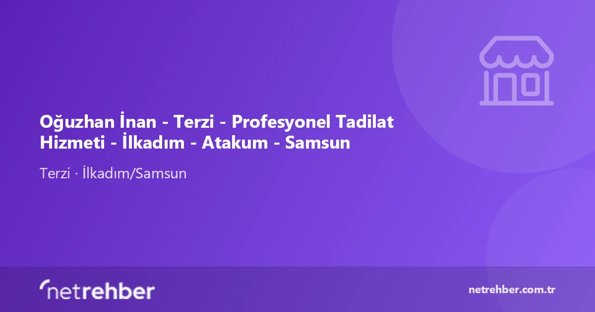 Oğuzhan İnan - Terzi - Profesyonel Tadilat Hizmeti - İlkadım - Atakum - Samsun kapak görseli