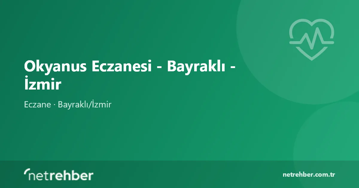 Okyanus Eczanesi - Bayraklı - İzmir kapak görseli