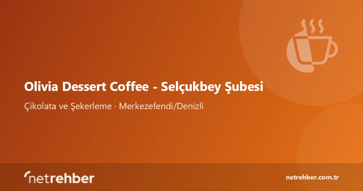 Olivia Dessert Coffee - Selçukbey Şubesi kapak görseli