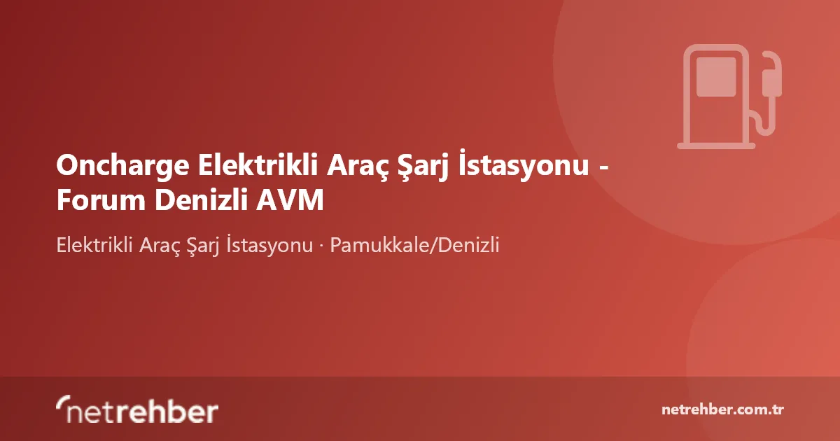 Oncharge Elektrikli Araç Şarj İstasyonu - Forum Denizli AVM kapak görseli