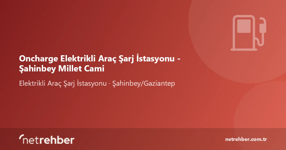 Oncharge Elektrikli Araç Şarj İstasyonu - Şahinbey Millet Cami kapak görseli