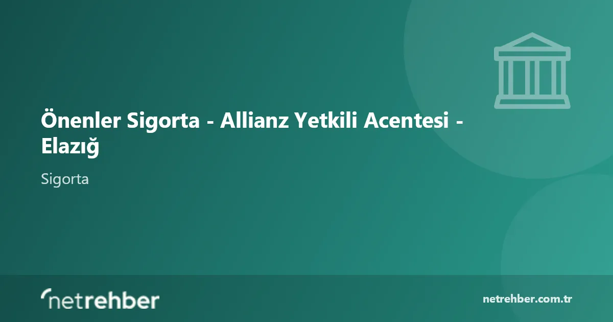 Önenler Sigorta - Allianz Yetkili Acentesi - Elazığ kapak görseli