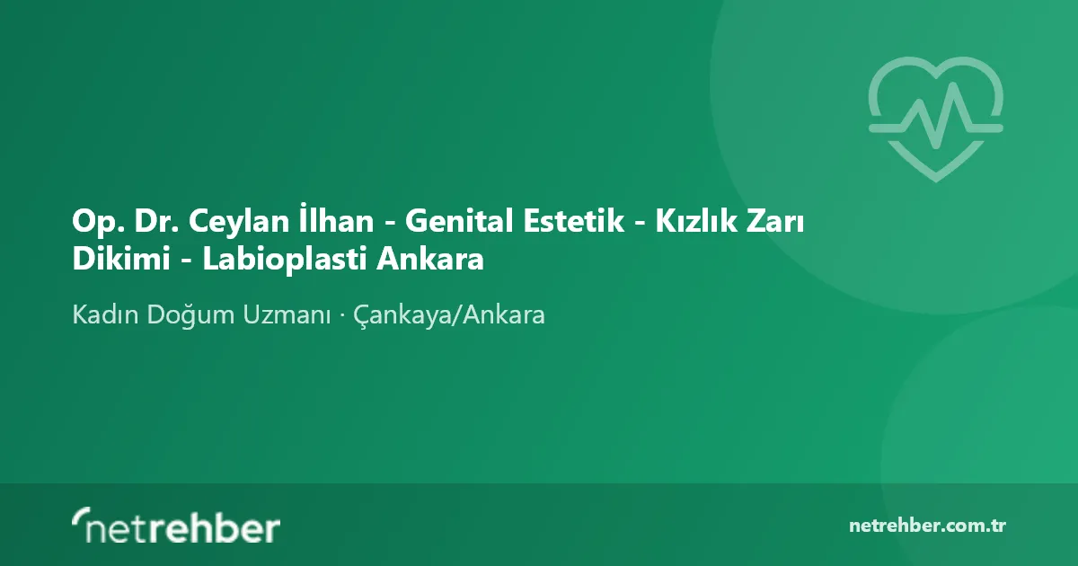 Op. Dr. Ceylan İlhan - Genital Estetik - Kızlık Zarı Dikimi - Labioplasti Ankara kapak görseli