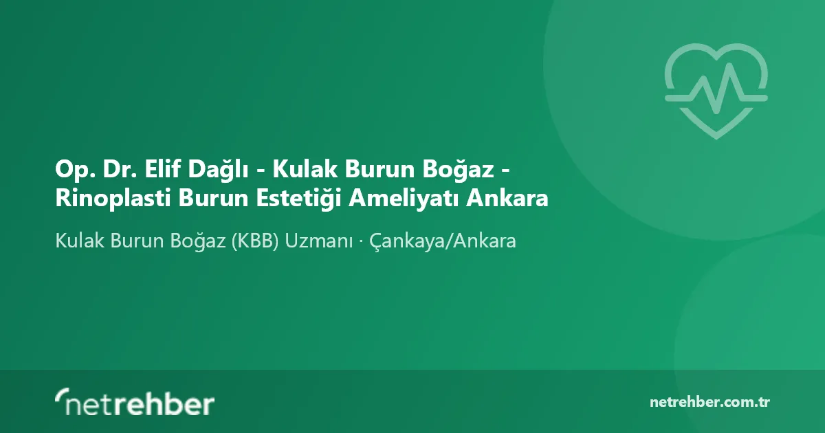 Op. Dr. Elif Dağlı - Kulak Burun Boğaz - Rinoplasti Burun Estetiği Ameliyatı Ankara kapak görseli