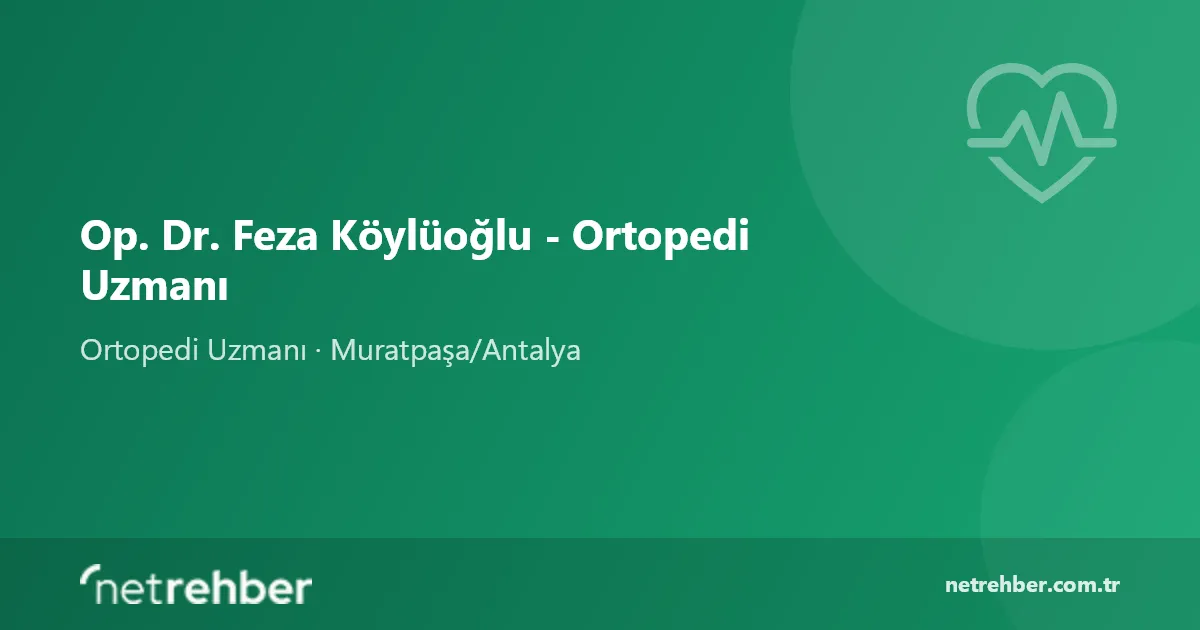 Op. Dr. Feza Köylüoğlu - Ortopedi Uzmanı kapak görseli