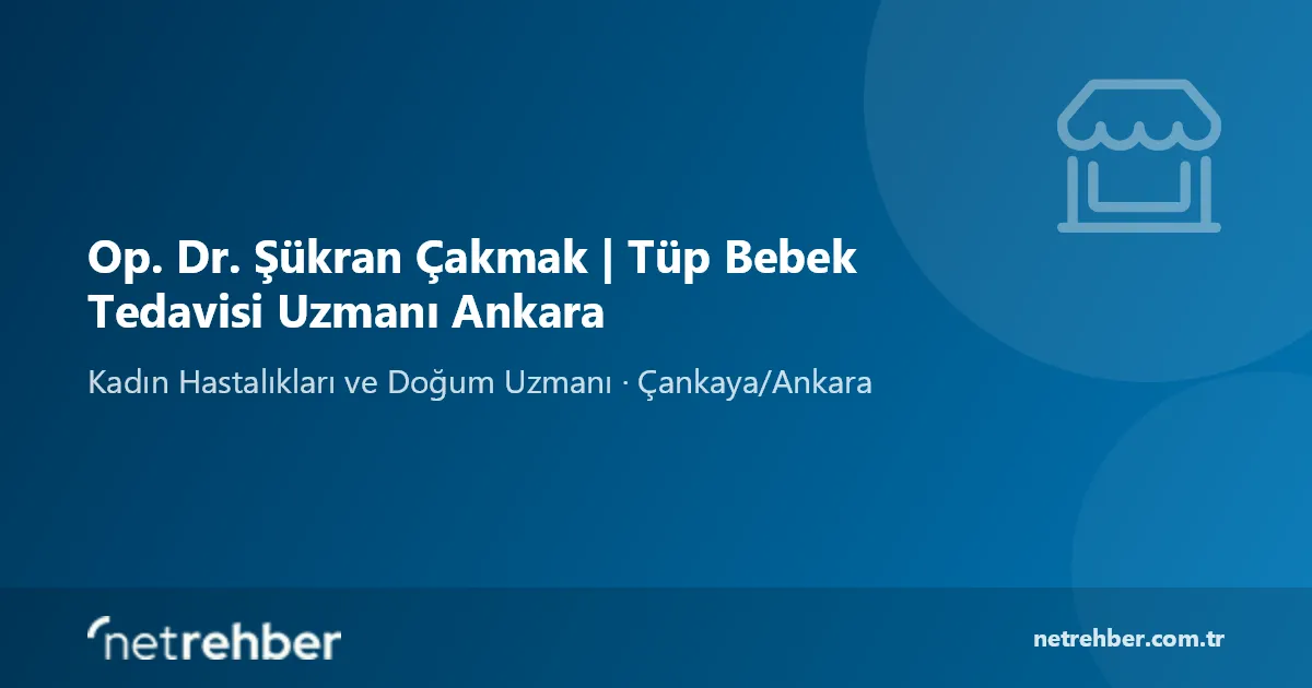 Op. Dr. Şükran Çakmak | Tüp Bebek Tedavisi Uzmanı Ankara kapak görseli