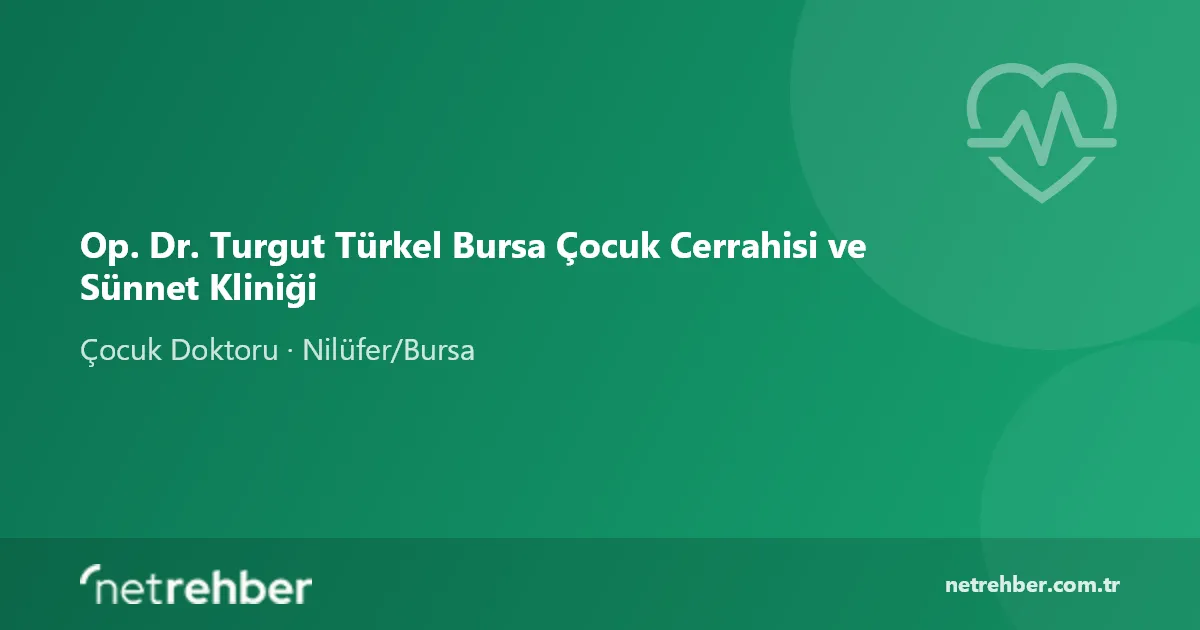Op. Dr. Turgut Türkel Bursa Çocuk Cerrahisi ve Sünnet Kliniği kapak görseli