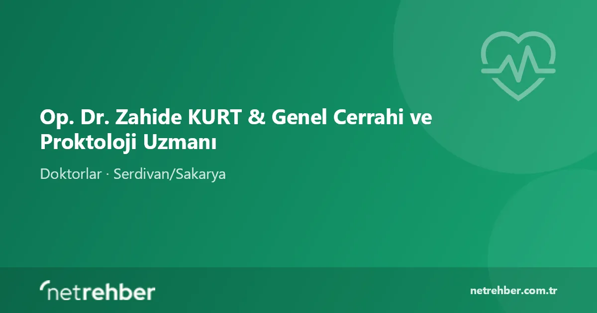 Op. Dr. Zahide KURT & Genel Cerrahi ve Proktoloji Uzmanı kapak görseli