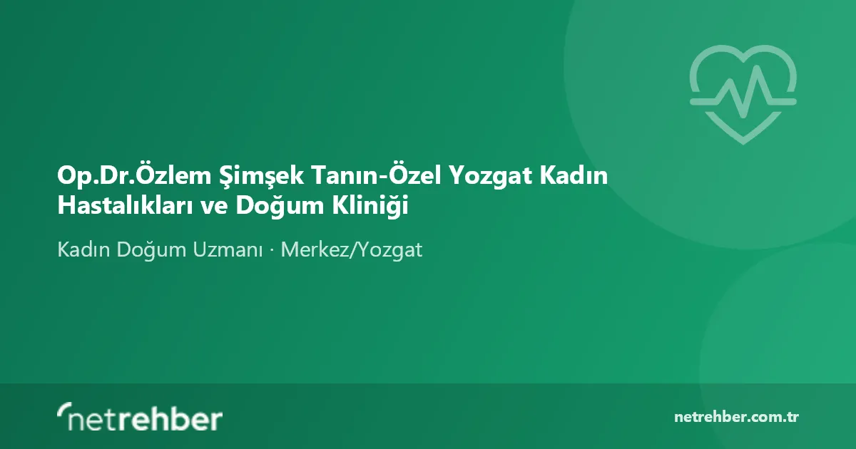 Op.Dr.Özlem Şimşek Tanın-Özel Yozgat Kadın Hastalıkları ve Doğum Kliniği kapak görseli