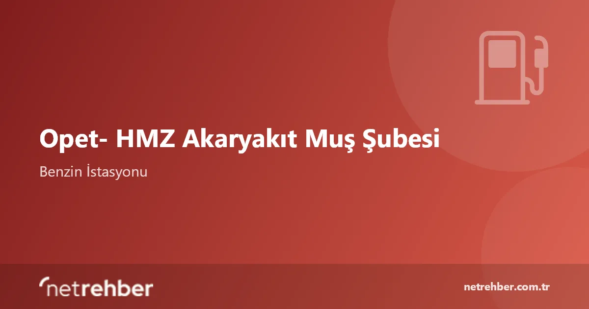Opet- HMZ Akaryakıt Muş Şubesi kapak görseli