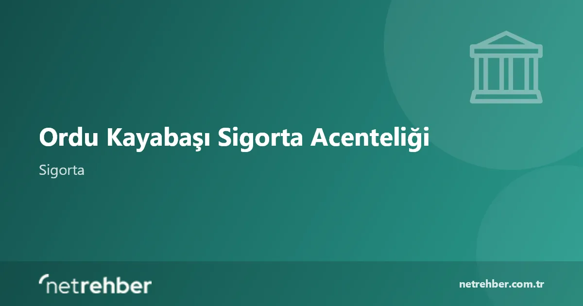 Ordu Kayabaşı Sigorta Acenteliği kapak görseli