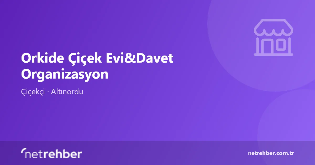 Orkide Çiçek Evi&Davet Organizasyon kapak görseli