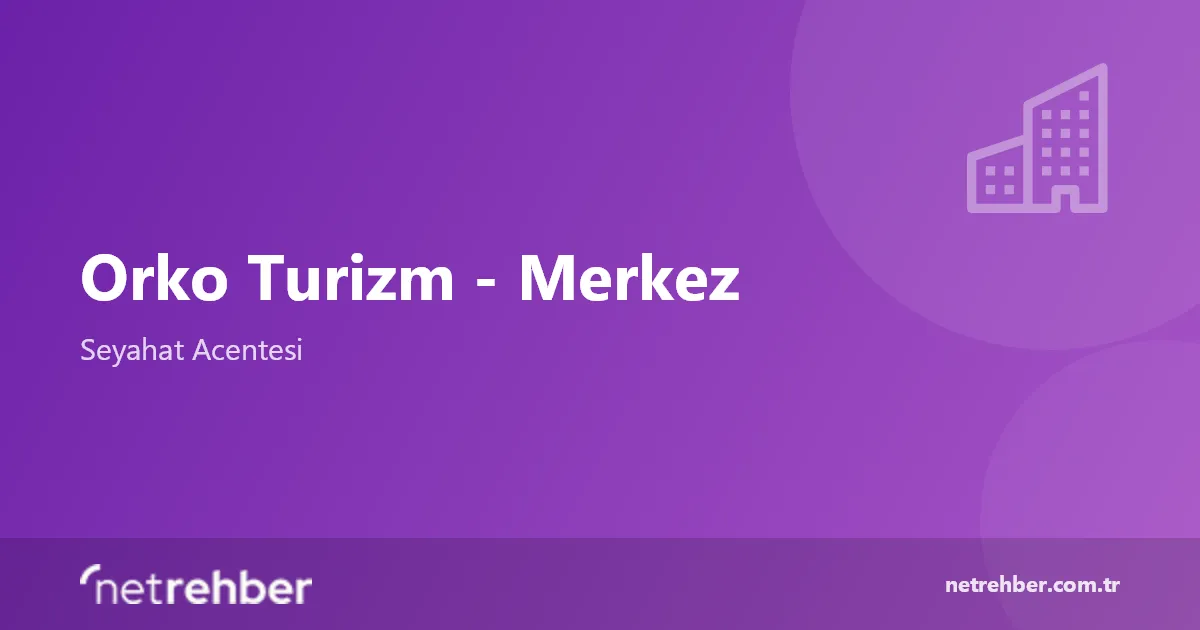 Orko Turizm - Merkez kapak görseli