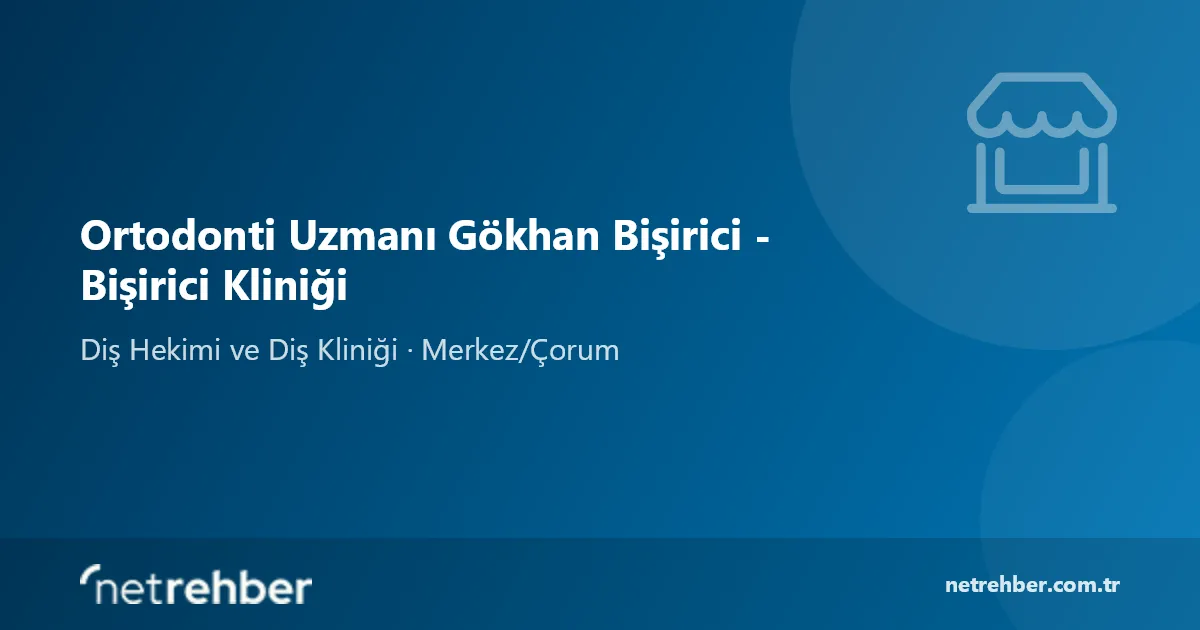 Ortodonti Uzmanı Gökhan Bişirici - Bişirici Kliniği kapak görseli