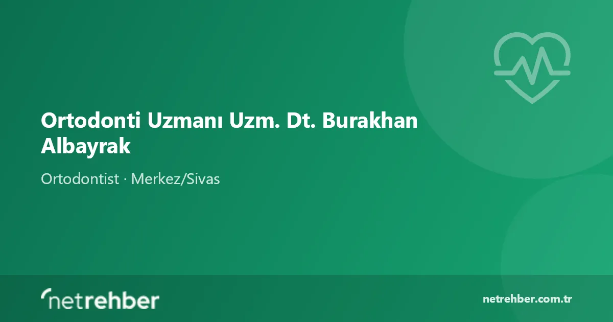 Ortodonti Uzmanı Uzm. Dt. Burakhan Albayrak kapak görseli