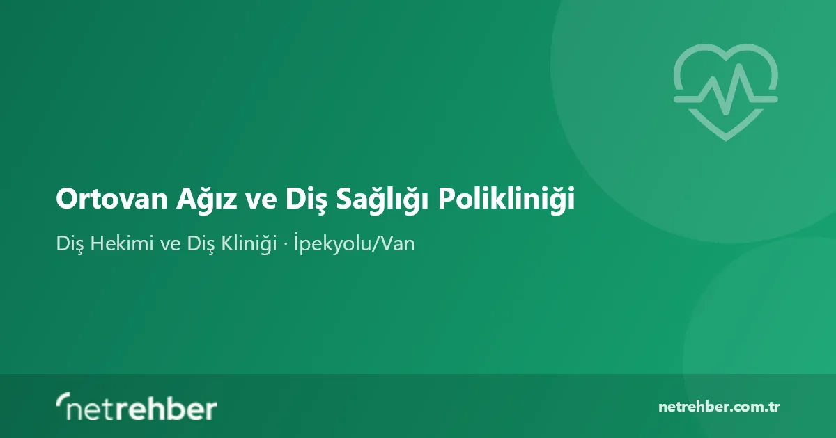 Ortovan Ağız ve Diş Sağlığı Polikliniği kapak görseli