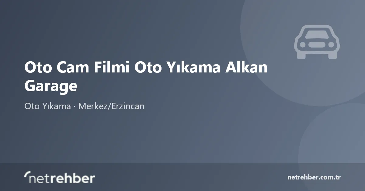 Oto Cam Filmi Oto Yıkama Alkan Garage kapak görseli