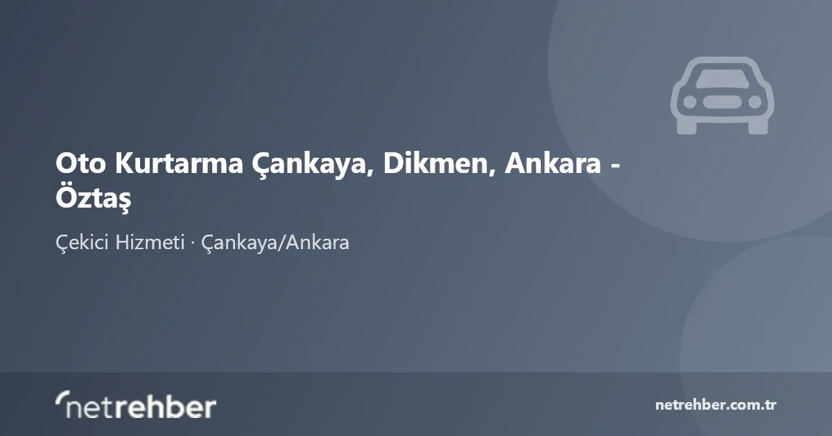 Oto Kurtarma Çankaya, Dikmen, Ankara - Öztaş kapak görseli