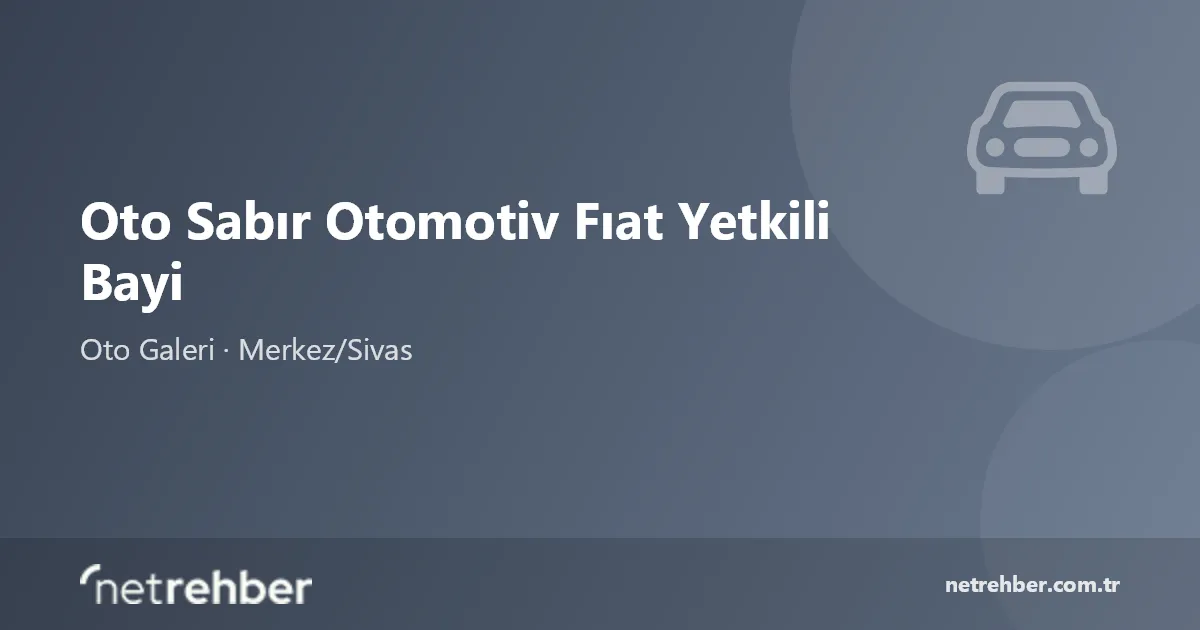 Oto Sabır Otomotiv Fıat Yetkili Bayi kapak görseli