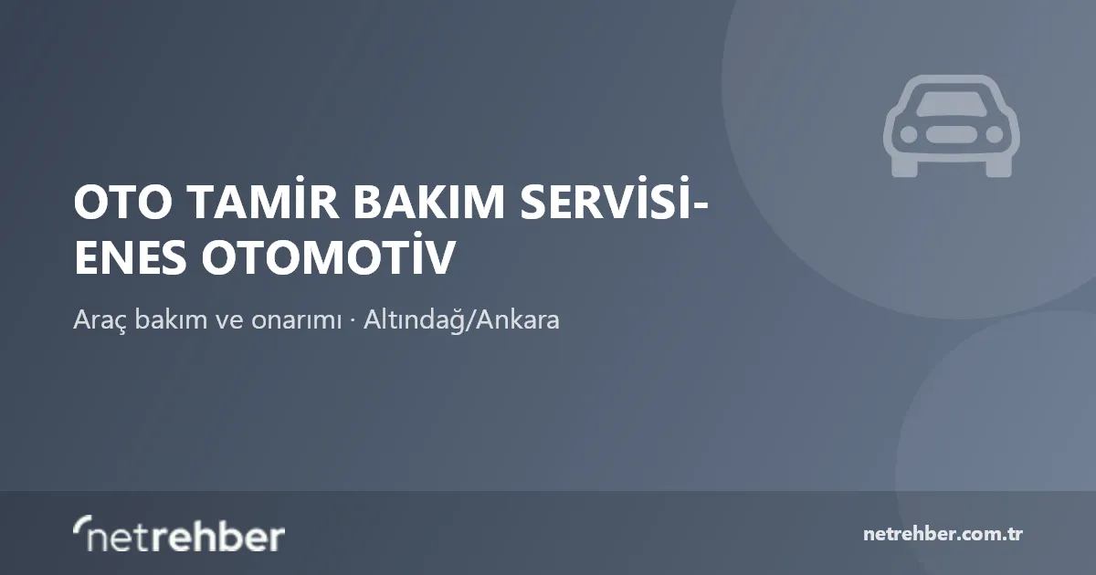 Oto Tamir Bakım Servisi- Enes Otomotiv kapak görseli