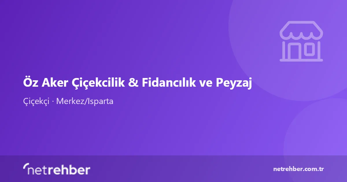 Öz Aker Çiçekcilik & Fidancılık ve Peyzaj kapak görseli