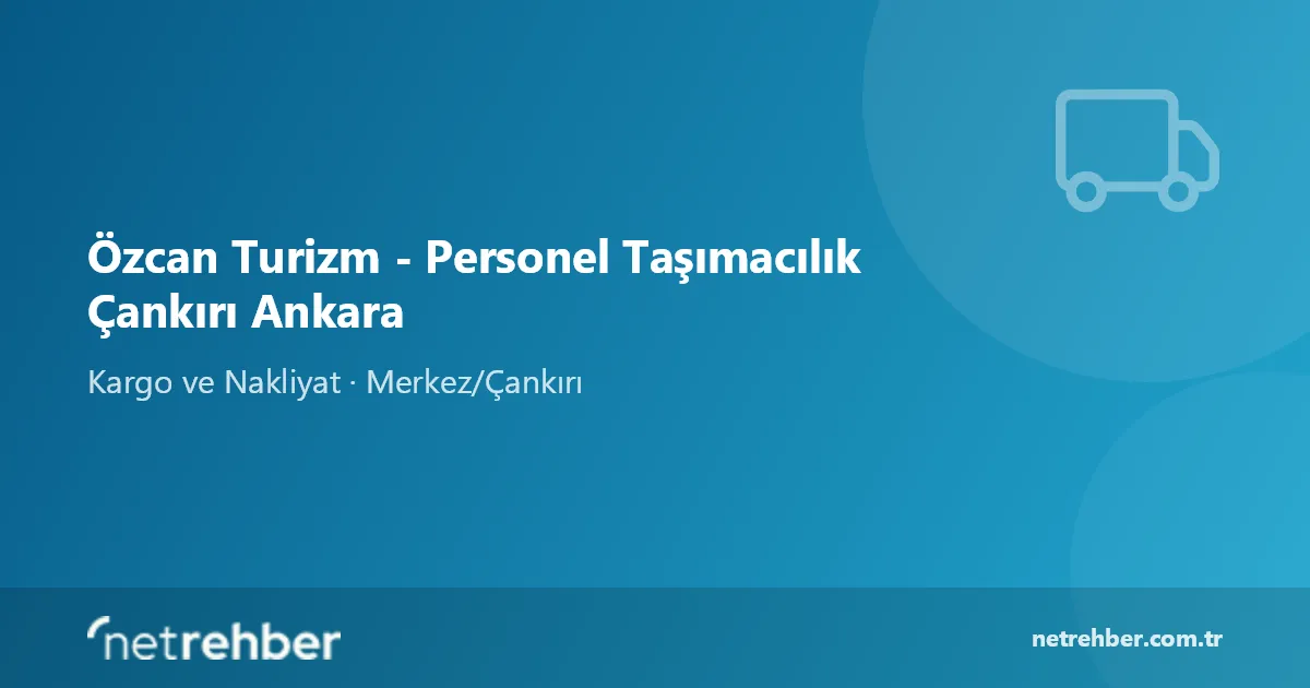 Özcan Turizm - Personel Taşımacılık Çankırı Ankara kapak görseli