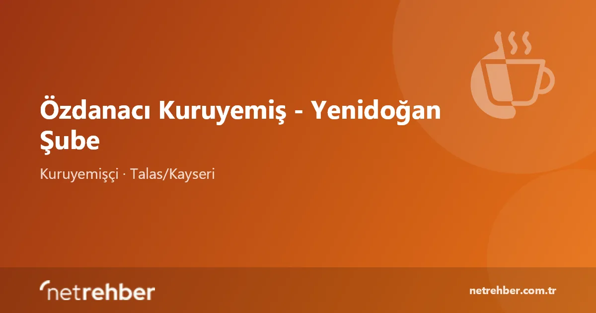 Özdanacı Kuruyemiş - Yenidoğan Şube kapak görseli