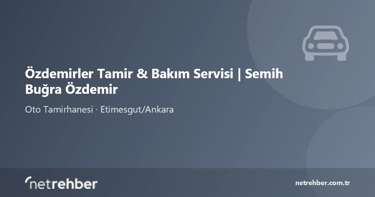 Özdemirler Tamir & Bakım Servisi | Semih Buğra Özdemir kapak görseli