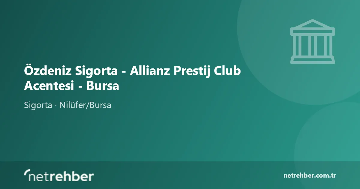 Özdeniz Sigorta - Allianz Prestij Club Acentesi - Bursa kapak görseli