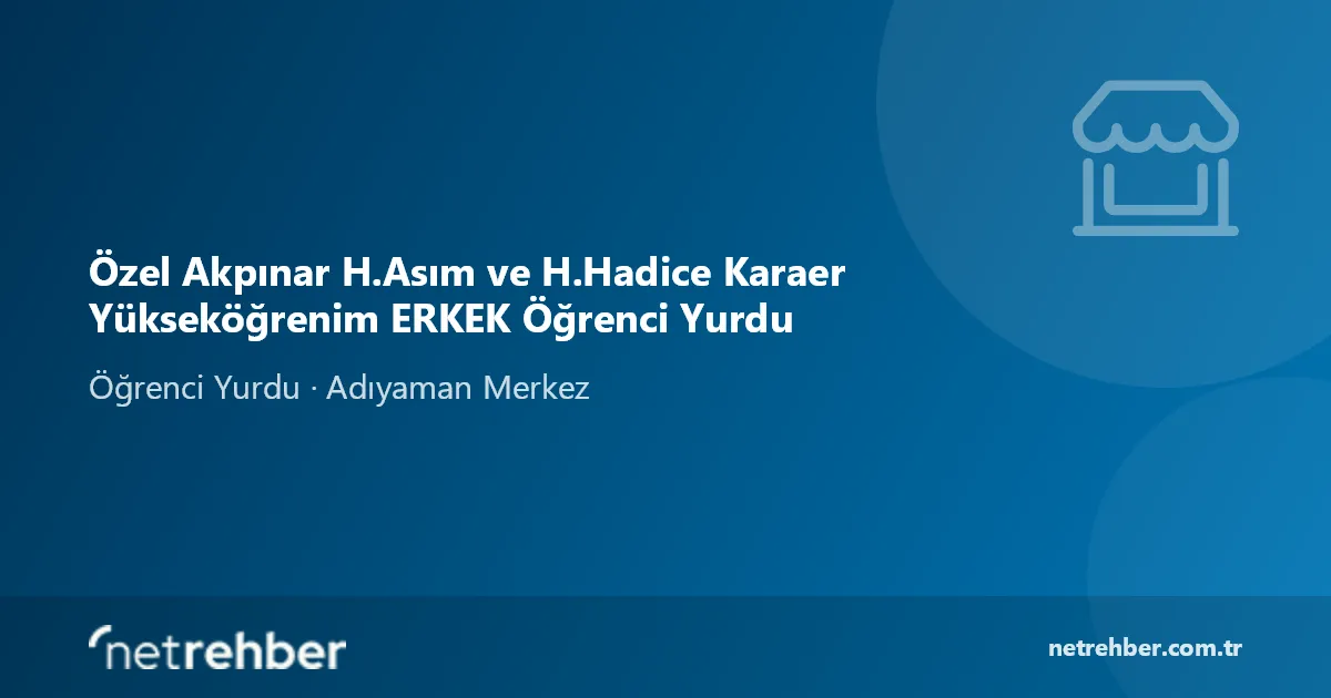 Özel Akpınar H.Asım ve H.Hadice Karaer Yükseköğrenim ERKEK Öğrenci Yurdu kapak görseli